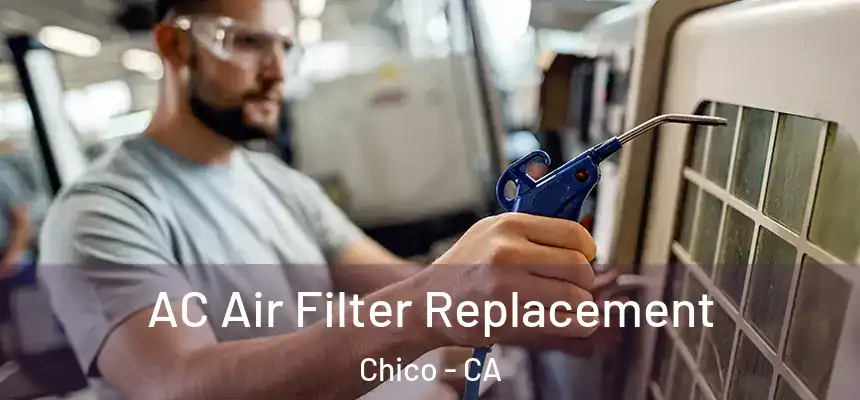 AC Air Filter Replacement Chico - CA