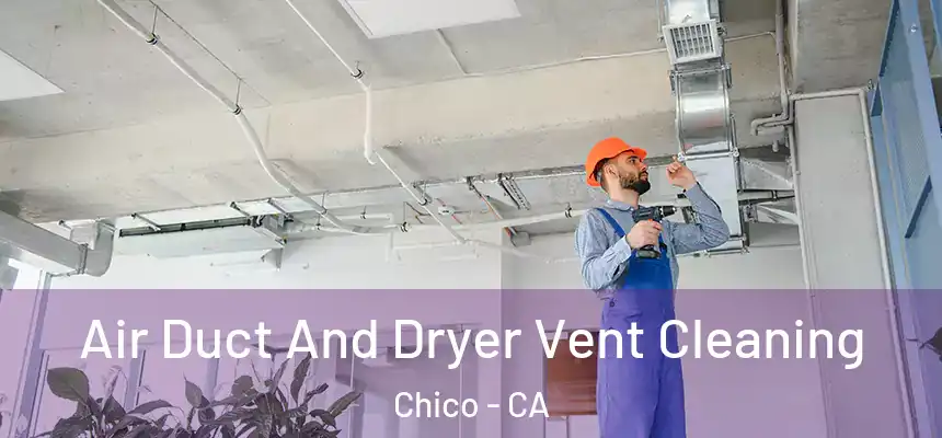 Air Duct And Dryer Vent Cleaning Chico - CA
