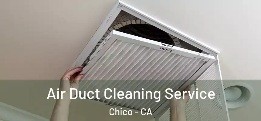 Air Duct Cleaning Service Chico - CA
