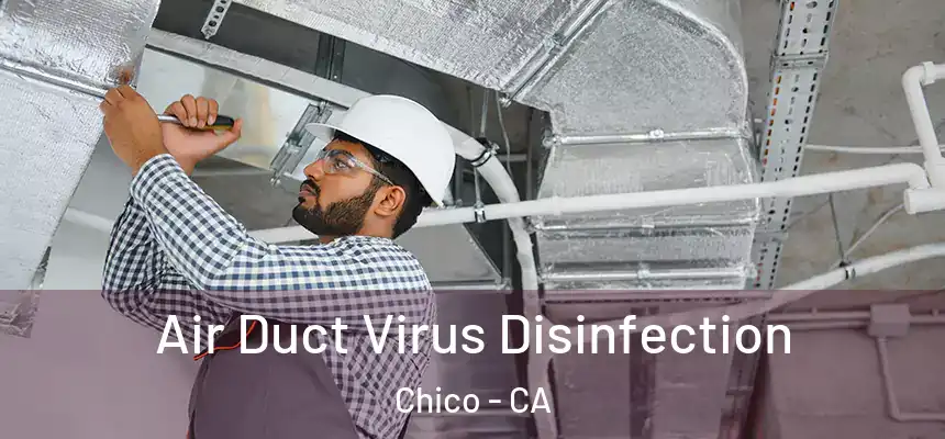 Air Duct Virus Disinfection Chico - CA