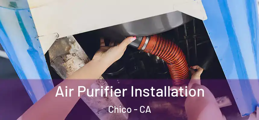 Air Purifier Installation Chico - CA