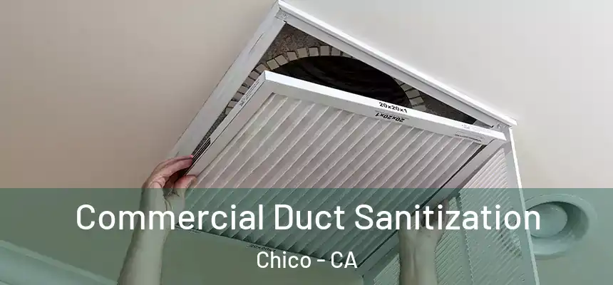Commercial Duct Sanitization Chico - CA