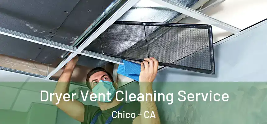 Dryer Vent Cleaning Service Chico - CA