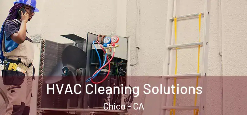 HVAC Cleaning Solutions Chico - CA