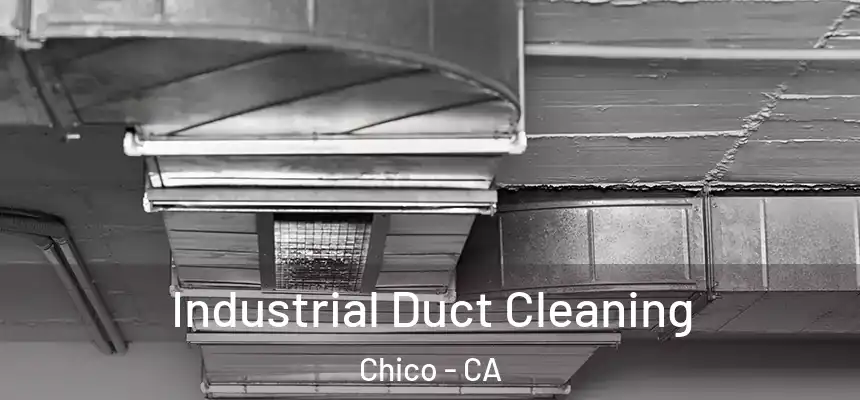  Industrial Duct Cleaning Chico - CA