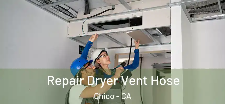 Repair Dryer Vent Hose Chico - CA