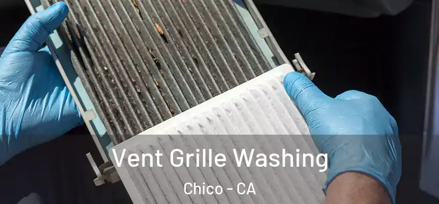 Vent Grille Washing Chico - CA